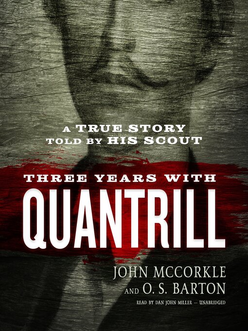 Title details for Three Years with Quantrill by John McCorkle - Available